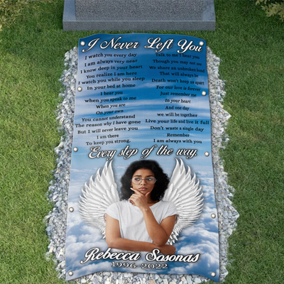 Personalized Memorial Grave Blanket :  I Never Left You A03