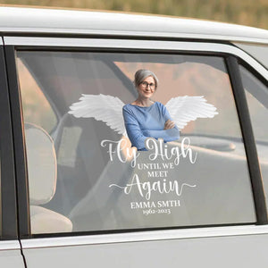 Custom Memorial Sticker Memory Decal Car : Fly high ultil we meet again