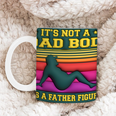 Father's Day Mug Gift, Dad 3d Mug, 3D Mug Gift For Dad : it's not a dad bod its a father figure