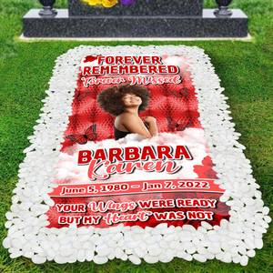 Custom Memorial Grave Blanket : Forever remembered forever missed, your wing were ready but my heart was not