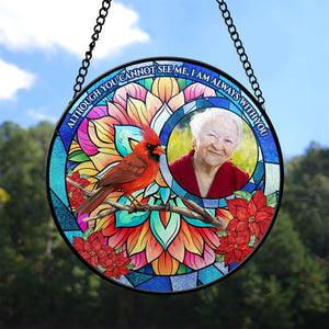 Memorial Stained Glass Suncatcher, Memorial Suncatcher for Windows Stained Glass : Although you cannot see me, I Am always with you