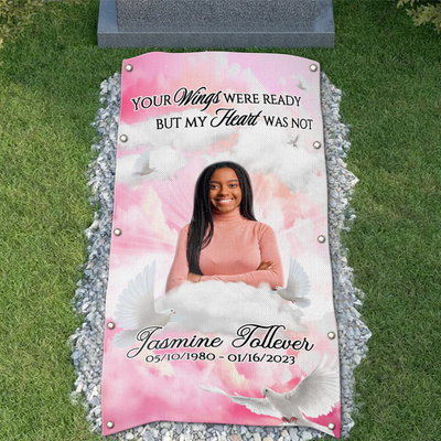 Custom Memorial Grave Blanket, in Memory Grave Blanket : Your wing were ready but my heart was not