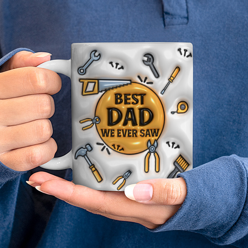 Father's Day Mug Gift, Dad 3d Mug, 3D Mug Gift For Dad :  Best Dad Ever We ever saw