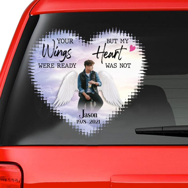 Custom In Loving Memory Sticker : Your Wings Were Ready but My Heart Was Not