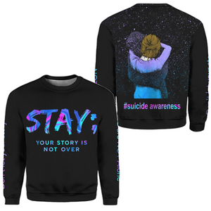 Suicide Prevention Awareness Full Print : Stay Your Story is not over