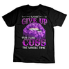 Lupus Awareness Tshirt 2D : I Won't Give Up, But I Will Cuss The Whole Time
