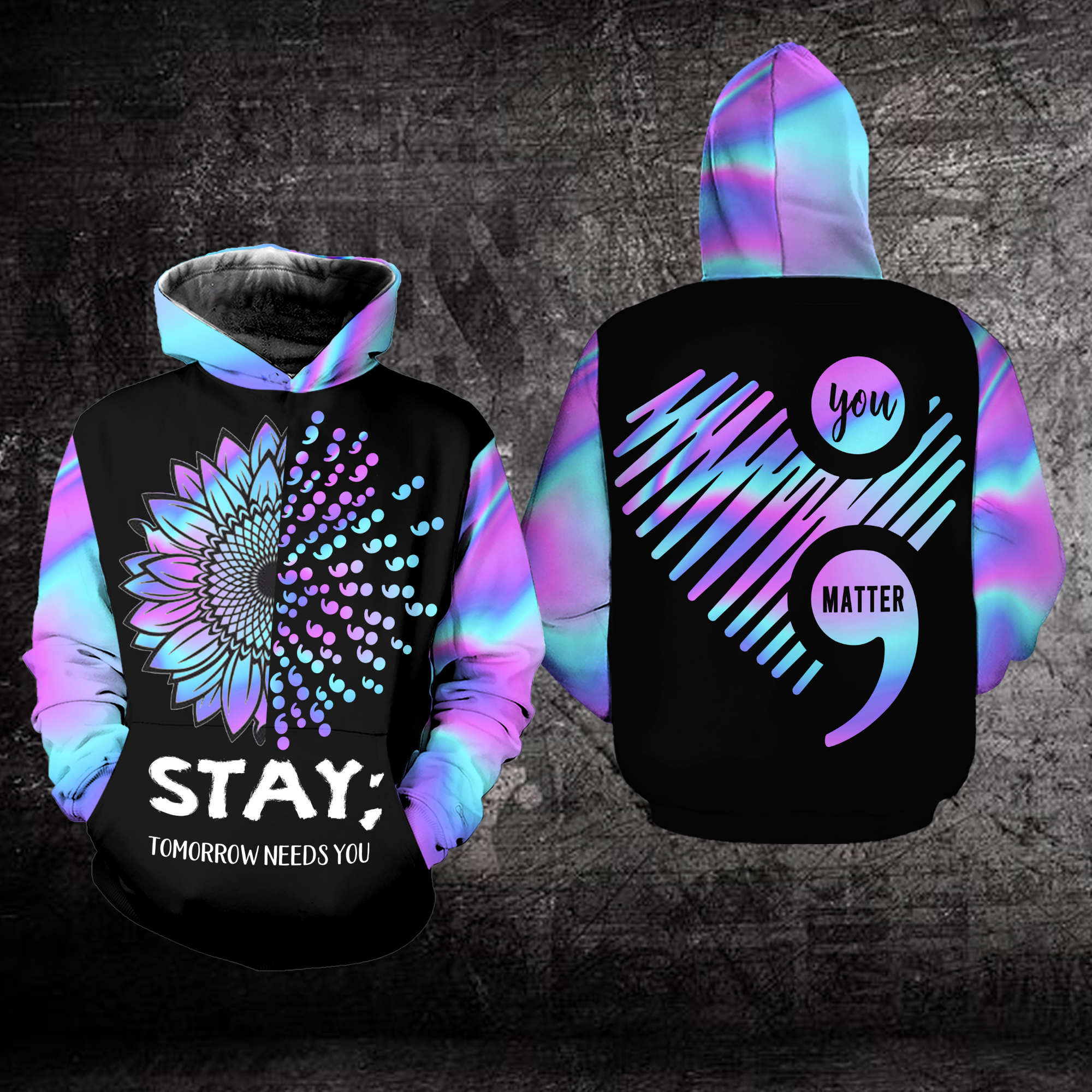 Suicide Prevention Awareness Hoodie Full Print :  Stay Tomorrow Need You You Matter