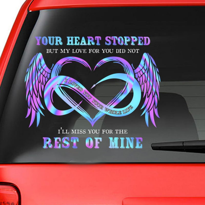 In Loving Memory Sticker: Your Heart Stoppedbut My Love for You Did Not