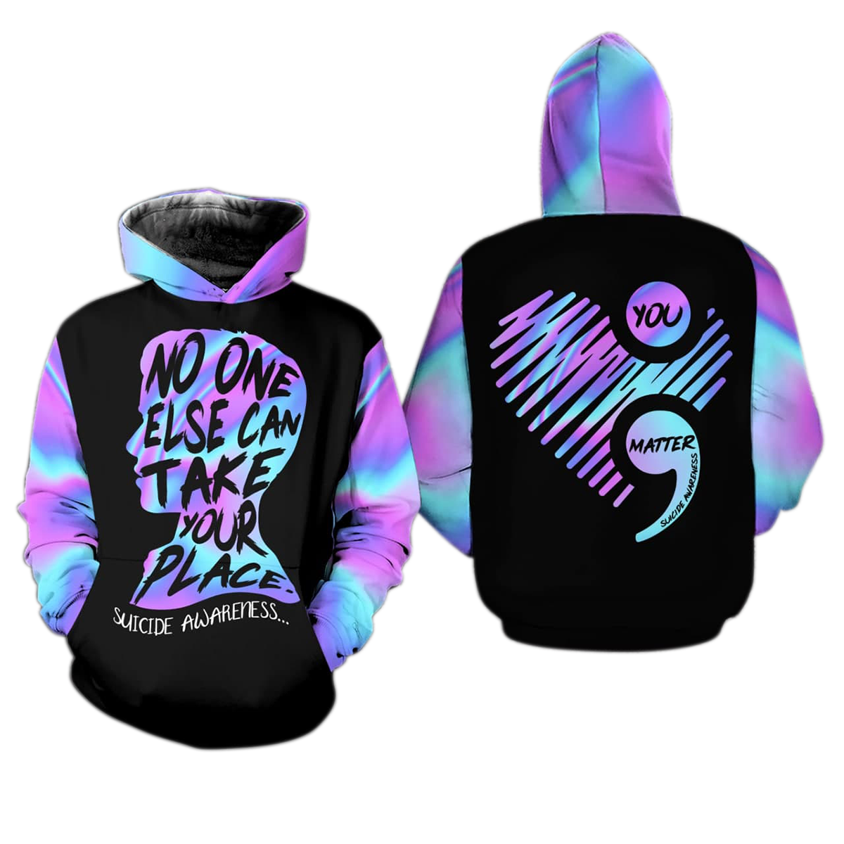 Suicide Prevention Awareness Hoodie for Women for Men:  No One Else Can Take Your Place A018