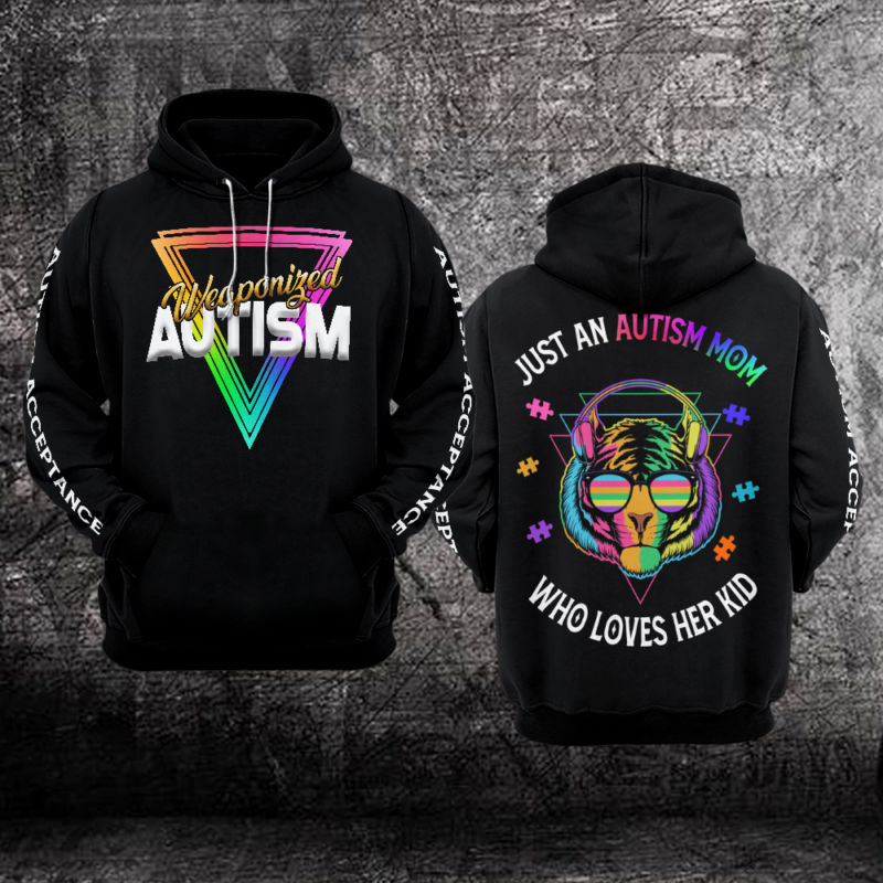 Autism Awareness Hoodie 3D : Just an Autism Mom Who Loves Her Kid