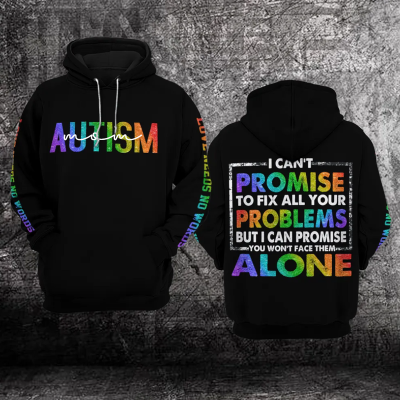 Personalized Autism Mom Hoodie 3D : Love Need No Words -You Won’t Face Them Alone