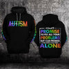 Personalized Autism Mom Hoodie 3D : Love Need No Words -You Won't Face Them Alone