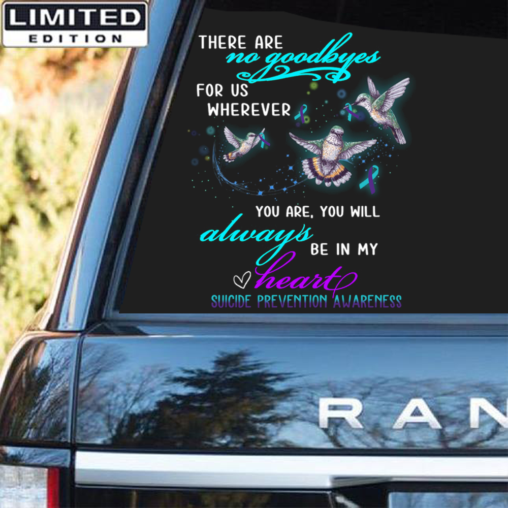 Suicide Prevention Awareness Custom Sticker Car : There Are No Goodbye