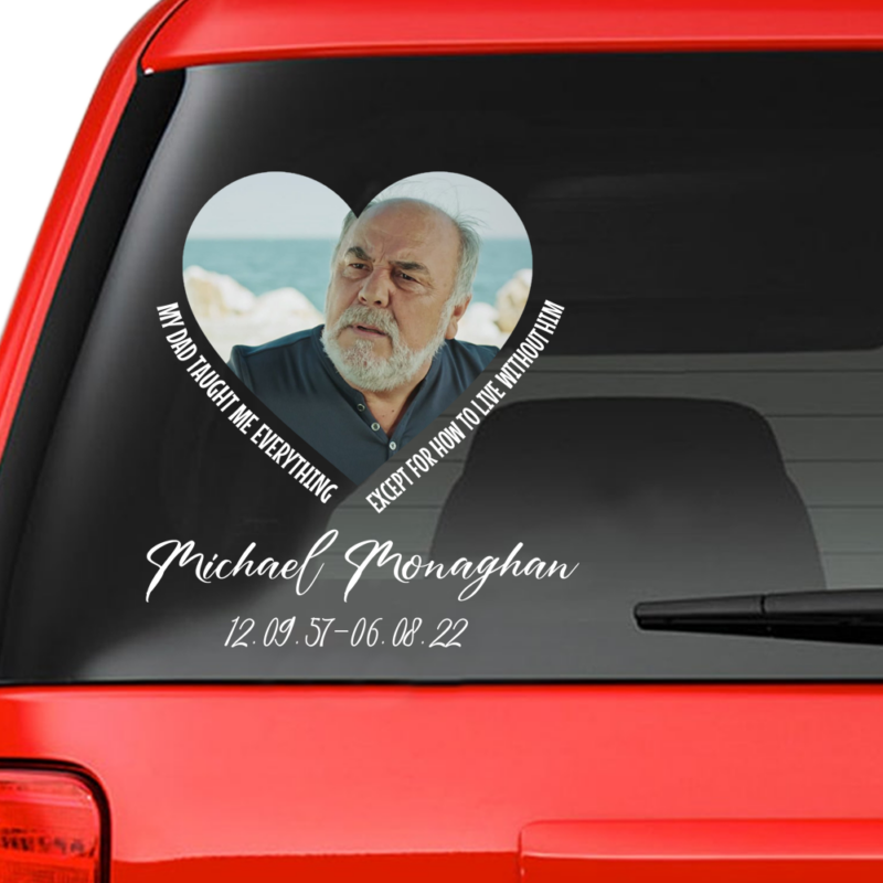 Custom In Loving Memory Sticker Personal Memory Decal Car : My Dad Taught Me Everything, Except How to Live Without Him
