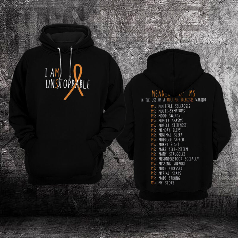 Multiple Sclerosis Awareness Hoodie 3D : I AM UNSTOPPABLE